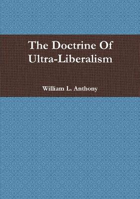 Book cover for The Doctrine of Ultra-Liberalism