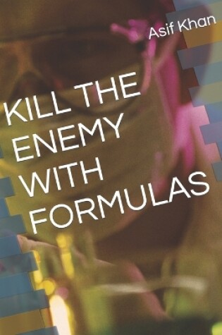 Cover of Kill the Enemy with Formulas