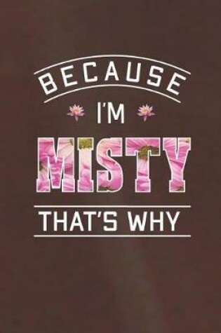 Cover of Because I'm Misty That's Why