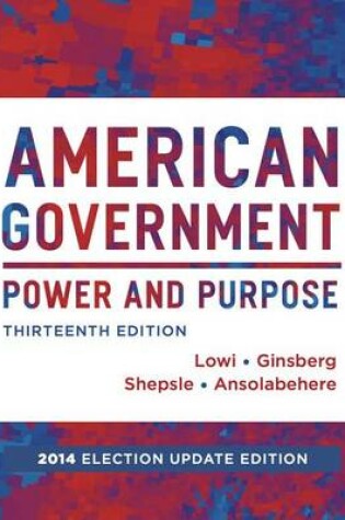 Cover of American Government Power And Purpose 13E Full Edition With Policy Chapters