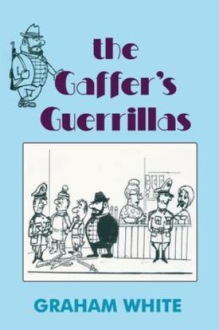 Cover of The Gaffer's Guerillas