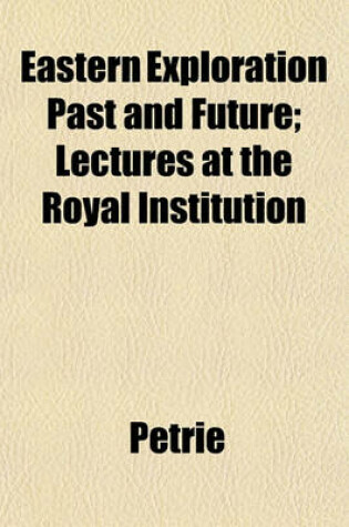 Cover of Eastern Exploration Past and Future; Lectures at the Royal Institution