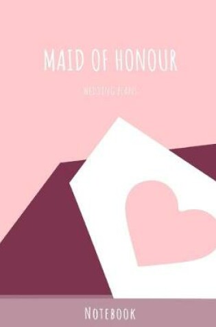 Cover of Maid of Honour Wedding Plans Notebook