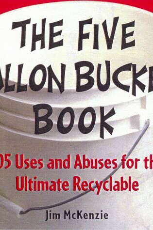 Cover of The Five-gallon Bucket Book