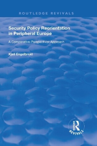 Cover of Security Policy Reorientation in Peripheral Europe