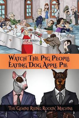 Book cover for Watch The Pig People Eating Dog Apple Pie