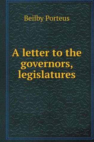 Cover of A letter to the governors, legislatures