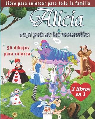 Book cover for Alicia en el pais de las maravillas - 50 dibujos para colorear - 2 libros en 1