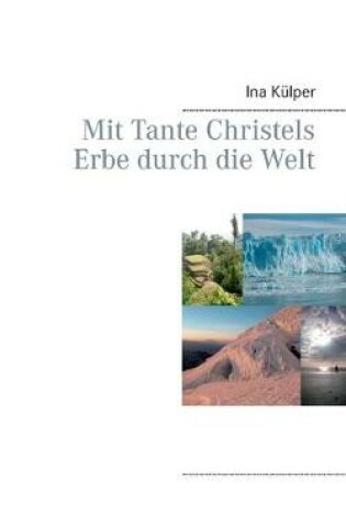 Cover of Mit Tante Christels Erbe durch die Welt