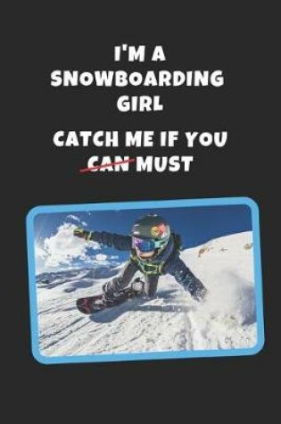 Cover of I'm A Snowboarding Girl.. Catch Me If You Must