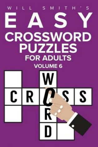 Cover of Will Smith Easy Crossword Puzzles For Adults - Volume 6