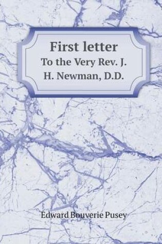 Cover of First letter To the Very Rev. J.H. Newman, D.D.