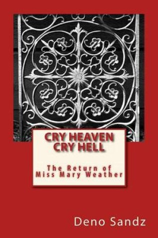 Cover of Cry Heaven Cry Hell...The Return of Miss Mary Weather