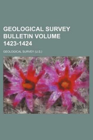 Cover of Geological Survey Bulletin Volume 1423-1424