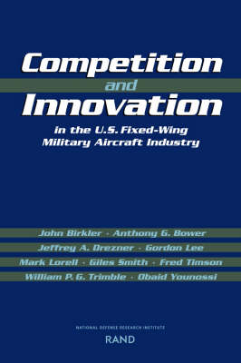 Book cover for Competition and Innovation in the U.S. Fixed-Wing Military Aircraft Industry