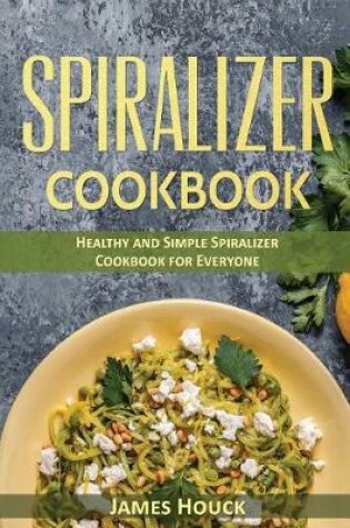 Cover of Spiralizer Cookbook