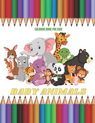 Book cover for BABY ANIMALS - Coloring Book For Kids