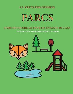 Cover of Livre de coloriage pour les enfants de 2 ans (Parcs)