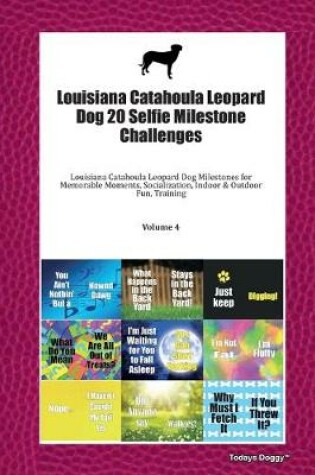 Cover of Louisiana Catahoula Leopard Dog 20 Selfie Milestone Challenges