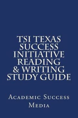 Cover of TSI Texas Success Initiative Reading & Writing Study Guide