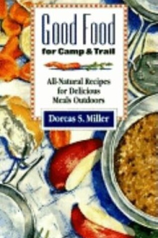 Cover of Good Food for Camp and Trail