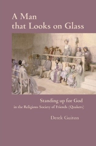 Cover of A MAN THAT LOOKS ON GLASS