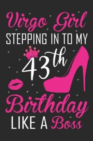 Cover of Virgo Girl Stepping In To My 43th Birthday Like A Boss