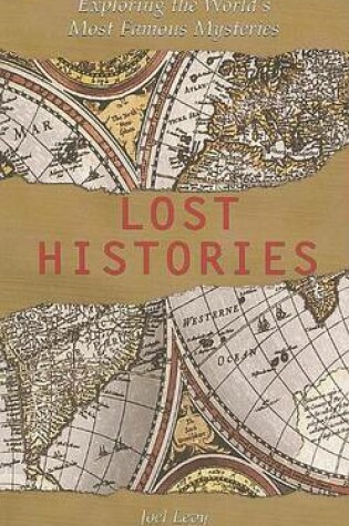 Cover of Lost Histories: Exploring the World's Most Famous Mysteries
