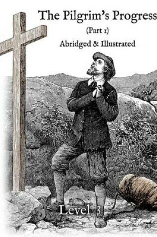Cover of The Pilgrim's Progress (Part 1), Abridged & Illustrated