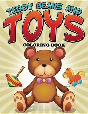 Cover of Teddy Bears and Toys Coloring Book