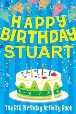 Cover of Happy Birthday Stuart - The Big Birthday Activity Book