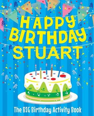 Book cover for Happy Birthday Stuart - The Big Birthday Activity Book