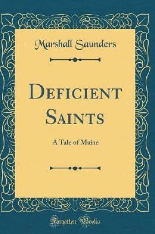 Cover of Deficient Saints: A Tale of Maine (Classic Reprint)