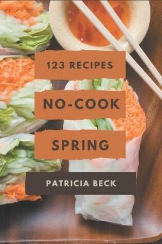 Cover of 123 No-Cook Spring Recipes