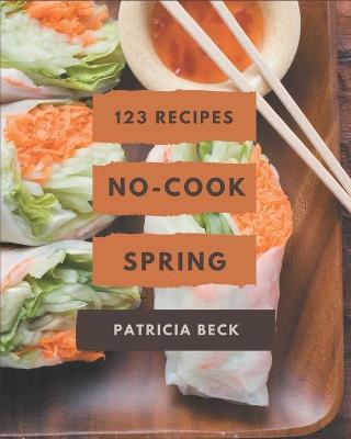 Book cover for 123 No-Cook Spring Recipes