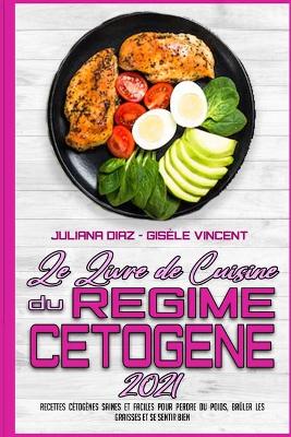 Book cover for Le Livre De Recettes Du Regime Cetogene 2021