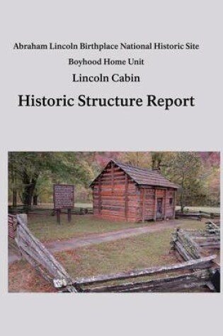 Cover of Lincoln Cabin Historic Structure Report