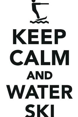 Book cover for Keep Calm Water Ski Workbook of Affirmations Keep Calm Water Ski Workbook of Affirmations