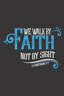 Book cover for We Walk by Faith not by Sight 2 Corinthians 5