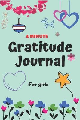 Book cover for 4 Minute Gratitude Journal for Girls