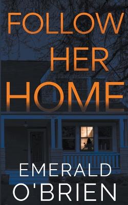 Book cover for Follow Her Home