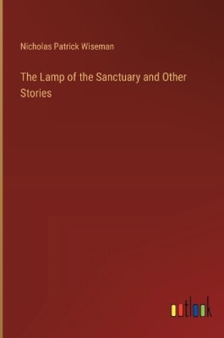 Cover of The Lamp of the Sanctuary and Other Stories