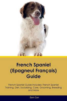 Book cover for French Spaniel (Epagneul Francais) Guide French Spaniel Guide Includes