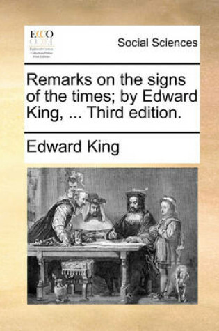 Cover of Remarks on the Signs of the Times; By Edward King, ... Third Edition.