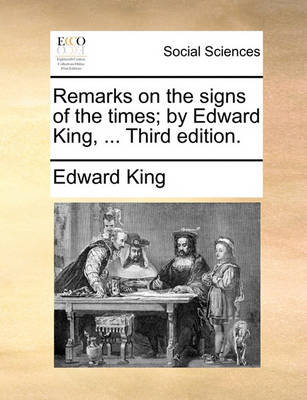 Book cover for Remarks on the Signs of the Times; By Edward King, ... Third Edition.