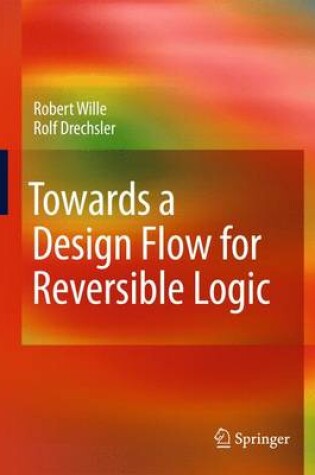 Cover of Towards a Design Flow for Reversible Logic