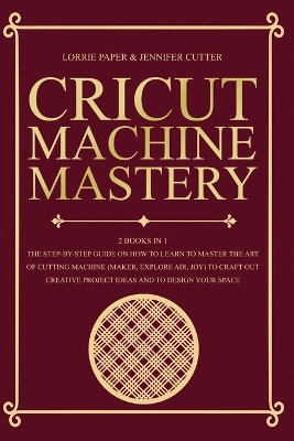 Book cover for Cricut Machine Mastery - 2 Books in 1