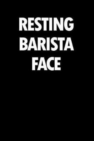 Cover of Resting Barista Face