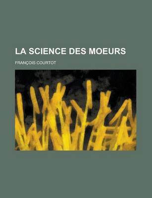 Book cover for La Science Des Moeurs