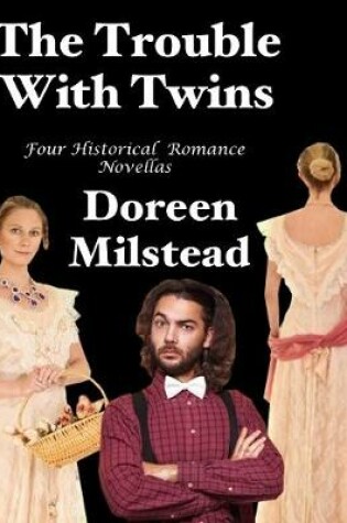 Cover of The Trouble With Twins: Four Historical Romance Novellas